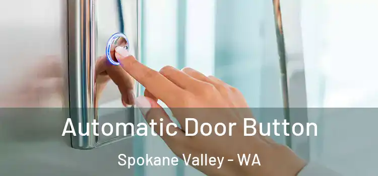  Automatic Door Button Spokane Valley - WA