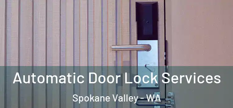  Automatic Door Lock Services Spokane Valley - WA