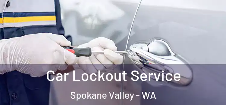  Car Lockout Service Spokane Valley - WA
