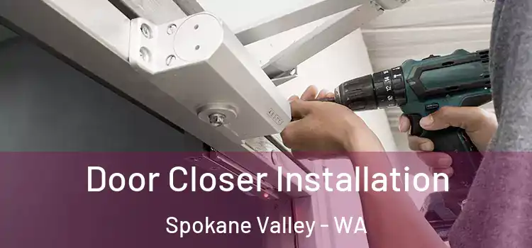  Door Closer Installation Spokane Valley - WA