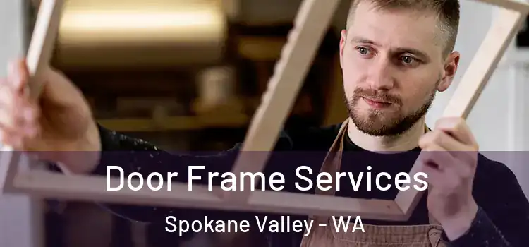  Door Frame Services Spokane Valley - WA