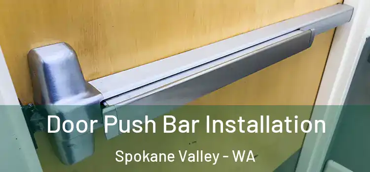  Door Push Bar Installation Spokane Valley - WA