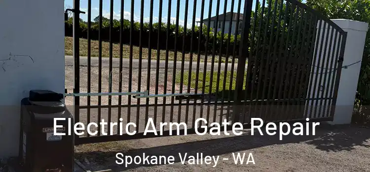  Electric Arm Gate Repair Spokane Valley - WA