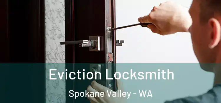  Eviction Locksmith Spokane Valley - WA