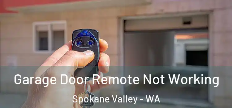  Garage Door Remote Not Working Spokane Valley - WA