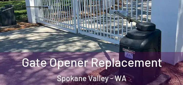 Gate Opener Replacement Spokane Valley - WA