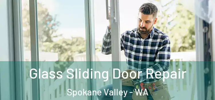 Glass Sliding Door Repair Spokane Valley - WA