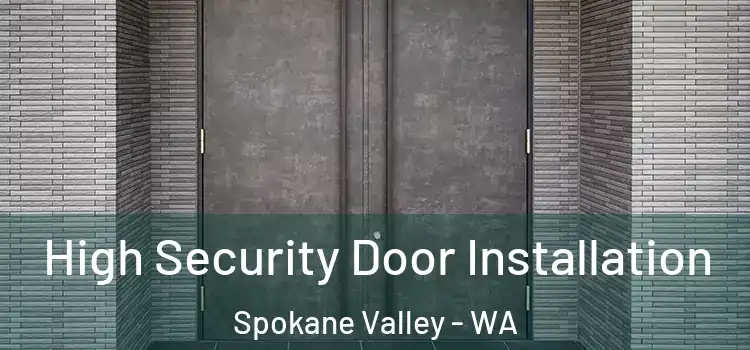  High Security Door Installation Spokane Valley - WA