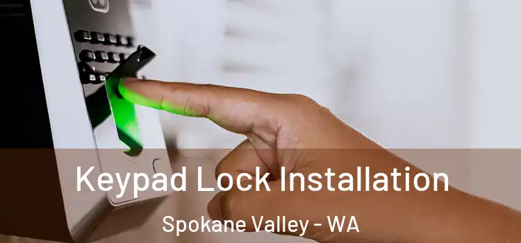 Keypad Lock Installation Spokane Valley - WA