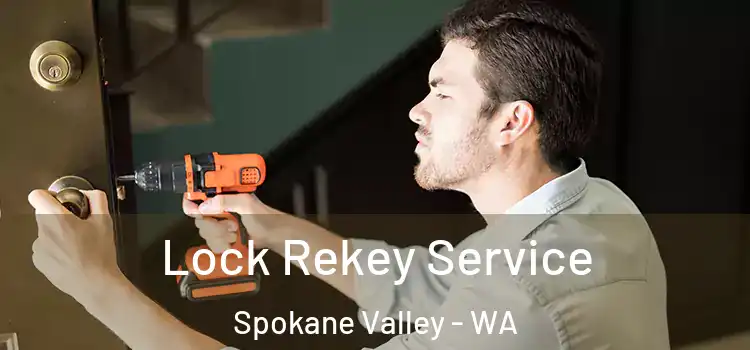  Lock Rekey Service Spokane Valley - WA
