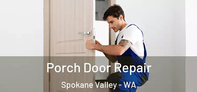  Porch Door Repair Spokane Valley - WA