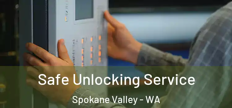  Safe Unlocking Service Spokane Valley - WA
