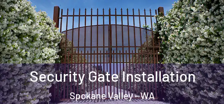  Security Gate Installation Spokane Valley - WA